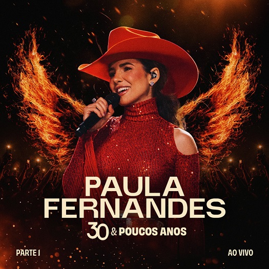 Paula Fernandes lança a primeira parte de “30 & Poucos Anos” e dá sequência às celebrações de 30 anos de carreira